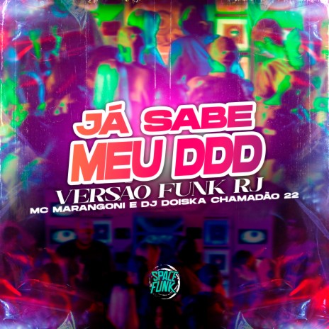 Já Sabe Meu Ddd (Versão Funk Rj) ft. DJ DOISKA CHAMADÃO 22 & SPACE FUNK | Boomplay Music