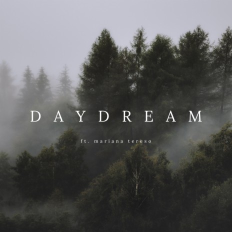 Daydream ft. mariana tereso | Boomplay Music