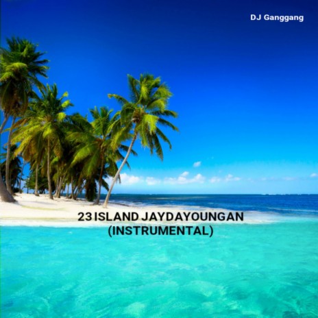 23 Island Jaydayoungan (Instrumental)