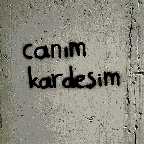 Canım Kardeşim | Boomplay Music