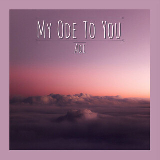 My Ode To You