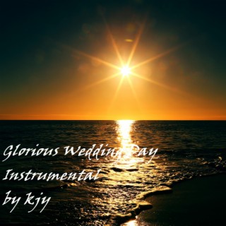 Glorious Wedding Day (Instrumental)