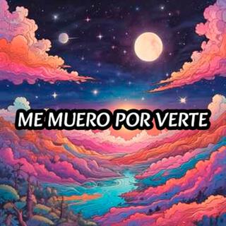 Me Muero Por Verte lyrics | Boomplay Music