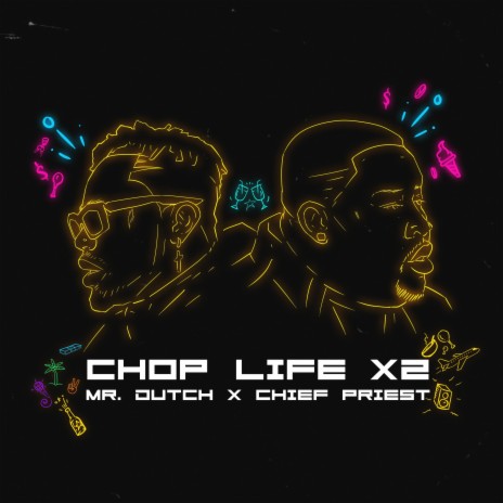 Chop Life X2 ft. Chief Priest | Boomplay Music