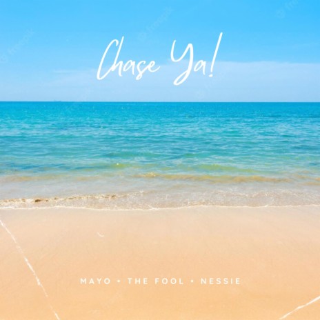 Chase Ya! ft. The Fool & Nessie | Boomplay Music
