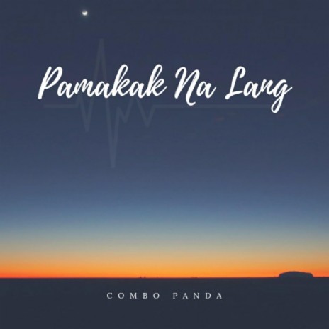 Pamakak Na Lang | Boomplay Music