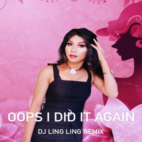 Oops i did it again (Dj Ling Ling Remix)