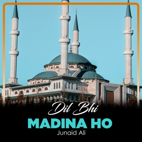 Dil Bhi Madina Ho | Boomplay Music