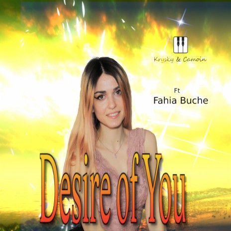 Desire of You (feat. Fahia Buche) | Boomplay Music