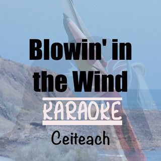 Blowin' In The Wind - Karaoke