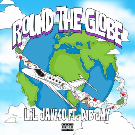 Round The Globe ft. D1B Jay | Boomplay Music
