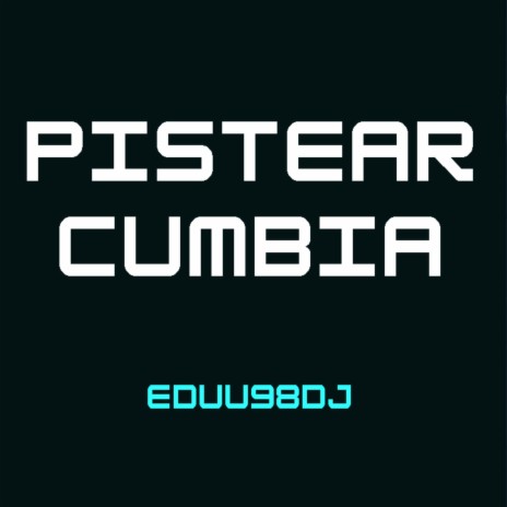 Pistear Cumbia | Boomplay Music