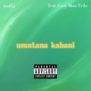 umntana kabani ft. The Trilogy Cozy Man Trilo lyrics | Boomplay Music