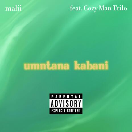 umntana kabani ft. The Trilogy Cozy Man Trilo | Boomplay Music