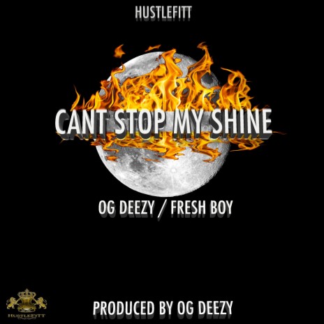 Cant Stop My Shine ft. Fresh Boy | Boomplay Music