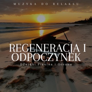 Dźwięki Pianina i Oceanu: Regeneracja i Odpoczynek