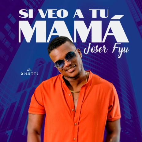 Si Veo A Tu Mamá | Boomplay Music