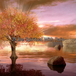 28 Soyez spirituel avec la pluie (2022 Inquiet pour rien Records)