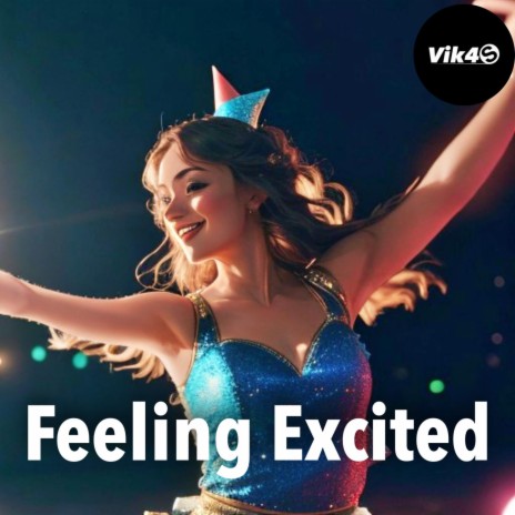 Feeling Excited | Boomplay Music