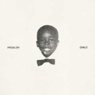 PROBLEM CHILD