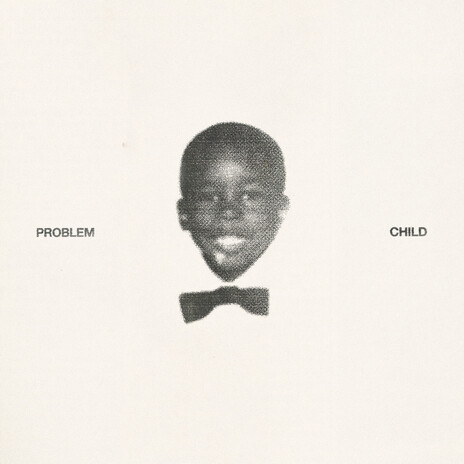 PROBLEM CHILD | Boomplay Music