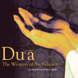 Dua: The Weapon of the Believer, Vol. 3