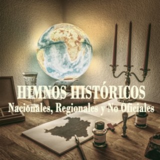 Himnos Históricos (Nacionales, Regionales y No Oficiales)