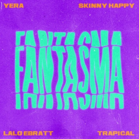 Fantasma ft. Skinny Happy, Lalo Ebratt & Trapical | Boomplay Music