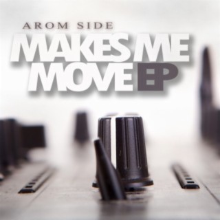 Makes Me Move EP