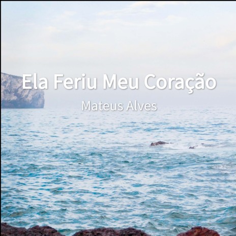 Ela Feriu Meu Coração | Boomplay Music