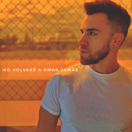 No Volveré A Amar Jamás (I'll Never Love Again) | Boomplay Music