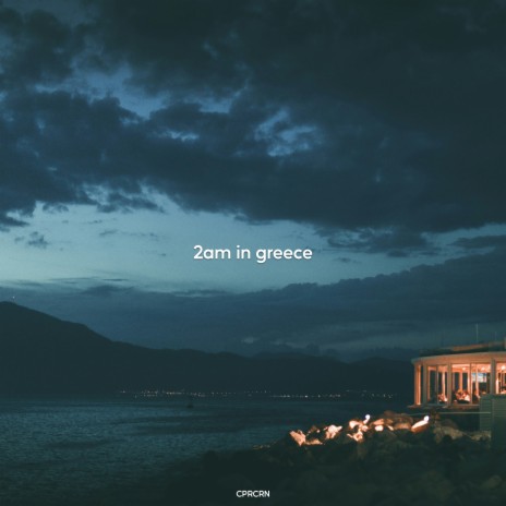 2am in greece (Slowed and Reverb) ft. CORBAL | Boomplay Music