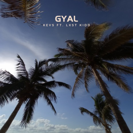 Gyal ft. Lxst Kidd | Boomplay Music