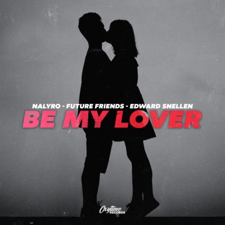 Be My Lover ft. Future Friends & Edward Snellen | Boomplay Music
