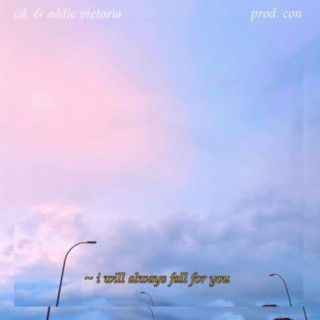 i will always fall for you (feat. Addie Victoria)