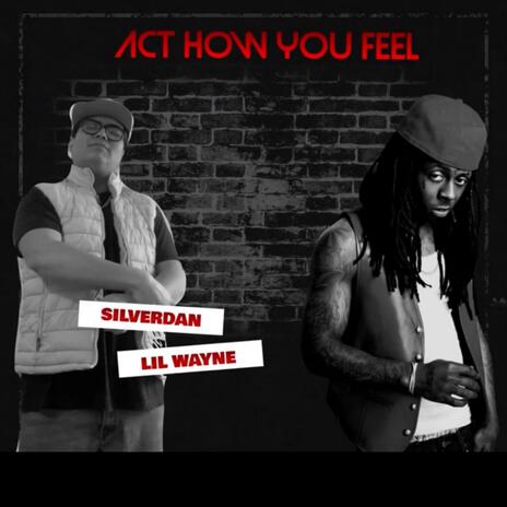 Act How You Feel | Boomplay Music