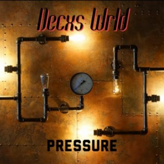 Decxs Wrld (Pressure)