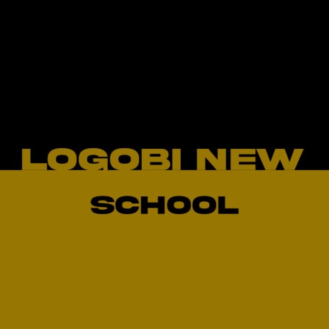 LOGOBI NEW SCHOOL (ZAMBELEMAN) | Boomplay Music