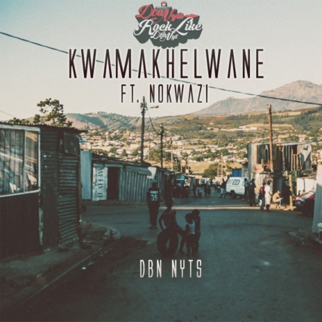 Kwamakhelwane ft. Nokwazi | Boomplay Music