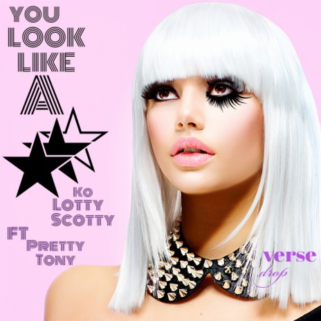 You Look Like A Star ft. Lotty ko Scotty | Boomplay Music