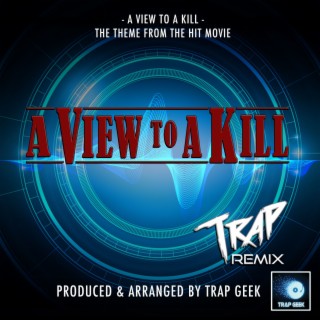 A View To A Kill (From A View To A Kill) (Trap Version)