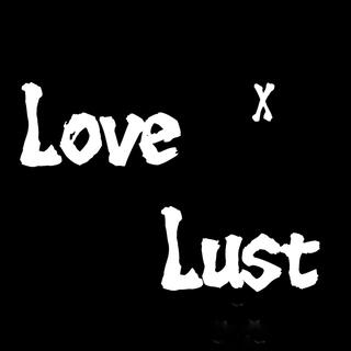 Love x Lust