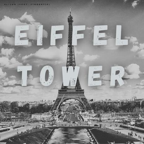 Eiffel Tower ft. FingerTip | Boomplay Music