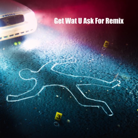 Get Wat U Ask For (Remixed Version)