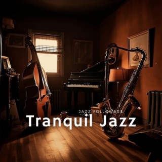 Tranquil Jazz: Gentle Melodies for Serenity and Mindfulness
