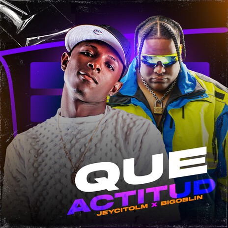 Que Actitud ft. Bigoblin | Boomplay Music