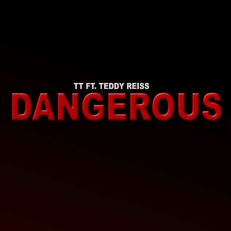 Dangerous ft. Teddy Reiss | Boomplay Music