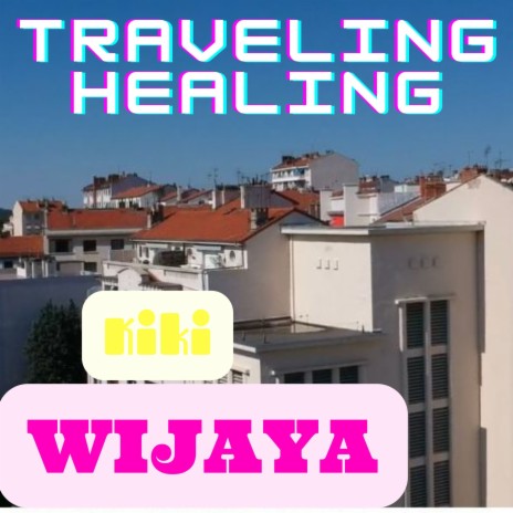 Traveling Healing | Boomplay Music
