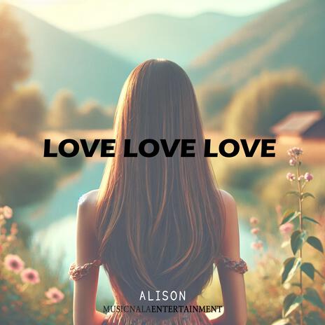 Love Love Love | Boomplay Music