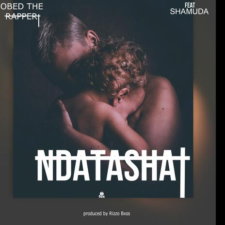 Ndatasha ft. Shamuda | Boomplay Music